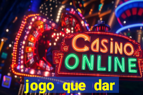 jogo que dar dinheiro no cadastro